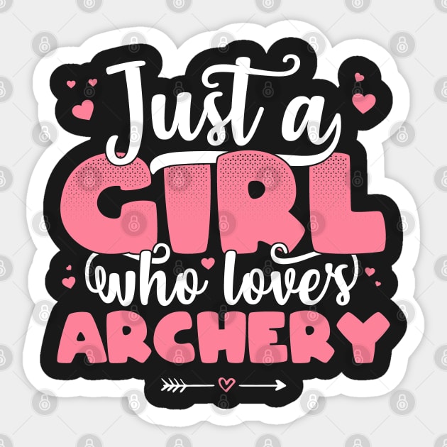 Just A Girl Who Loves Archery - Cute archer gift print Sticker by theodoros20